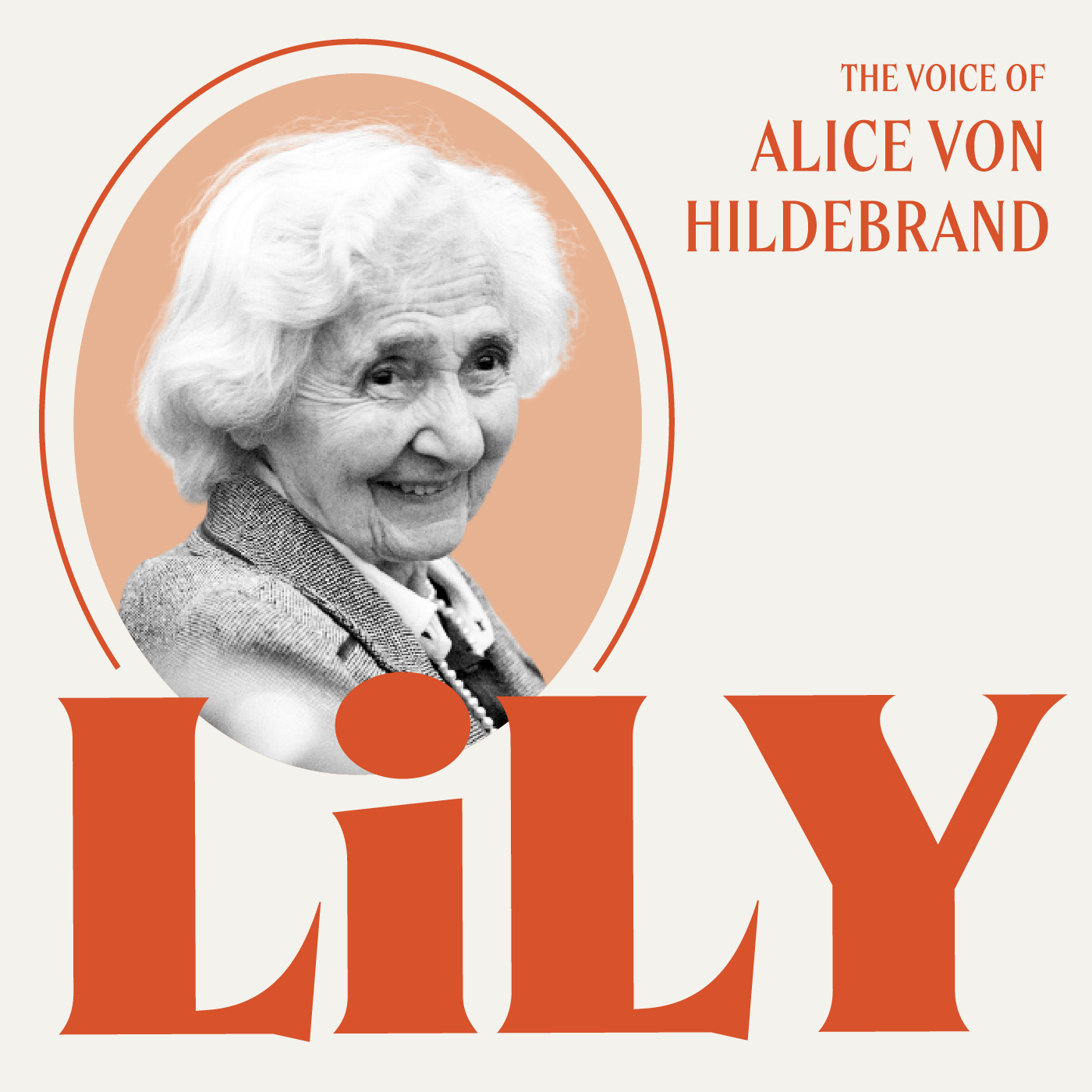 Lily: The Voice of Alice von Hildebrand - Hildebrand Project