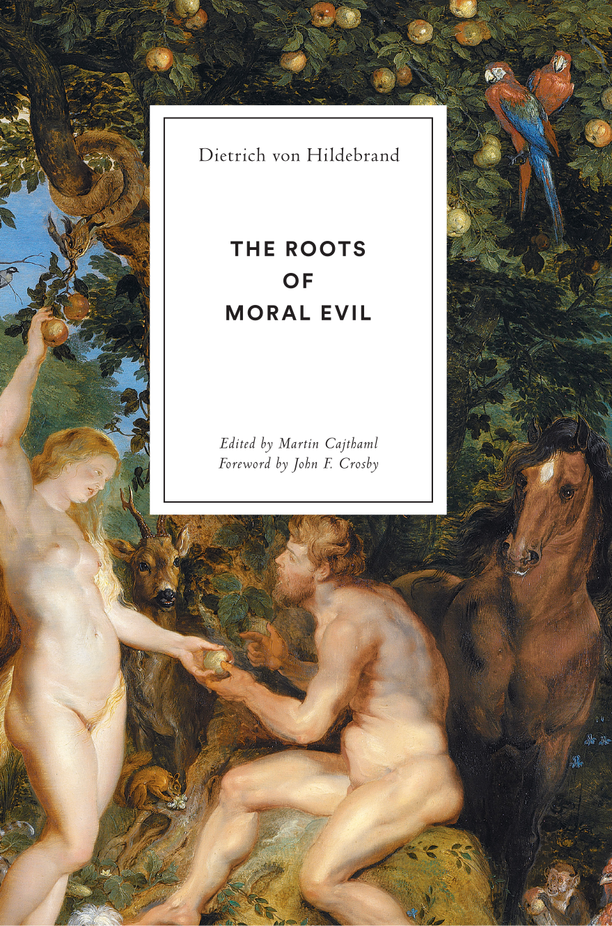 Cover of The Roots of Moral Evil by Dietrich von Hildebrand